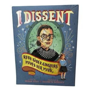 I Dissent: Ruth Bader Ginsburg Book